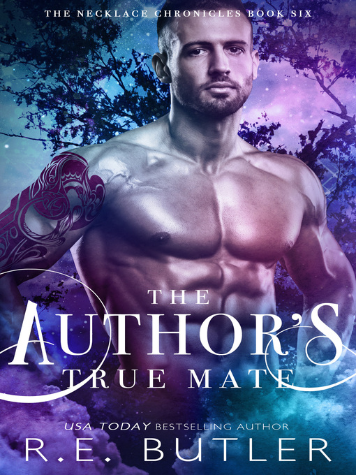 Title details for The Author's True Mate (The Necklace Chronicles Book Six) by R.E. Butler - Available